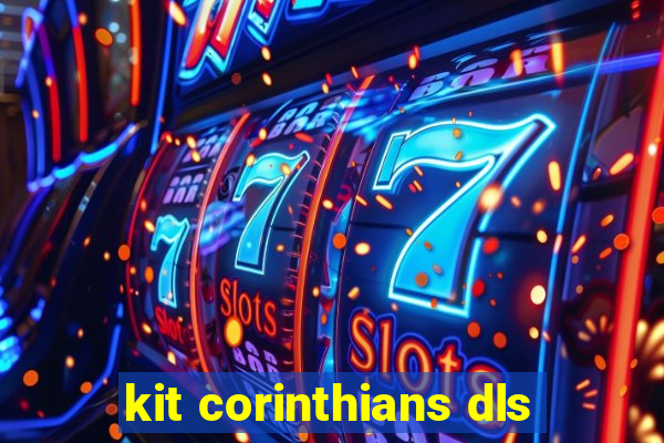 kit corinthians dls